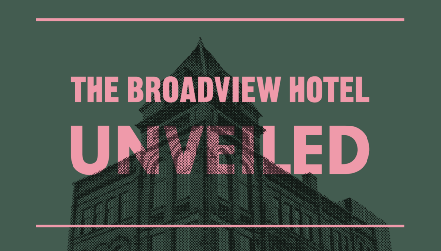 The Broadview Hotel Opens its Doors to the Public