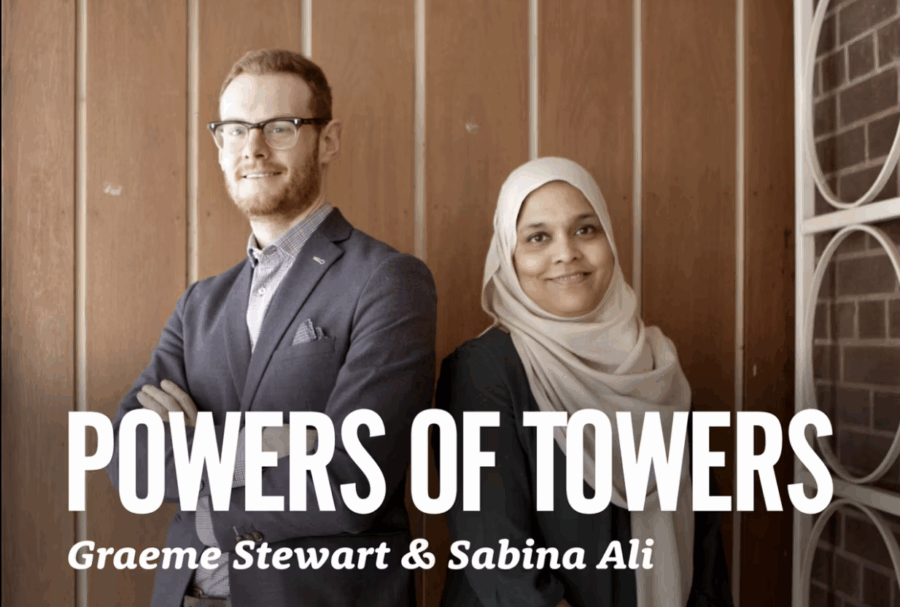 Graeme Stewart and Sabina ALi standing next to each other with white text that reads Powers of Towers